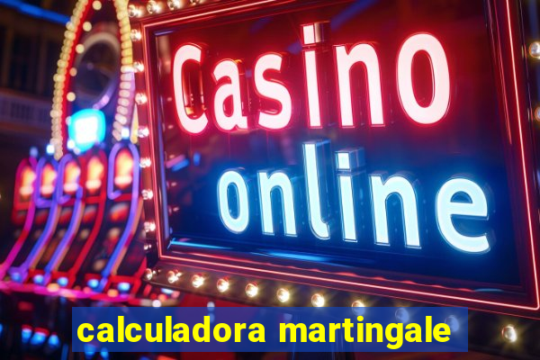 calculadora martingale